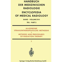 Allgemeine Strahlentherapeutische Methodik: Methods and Procedures of Radiation  [Paperback]