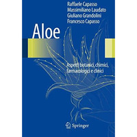 Aloe: Aspetti botanici, chimici, farmacologici e clinici [Paperback]