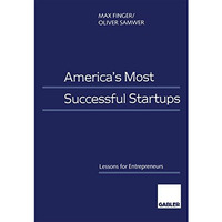 Americas Most Successful Startups: Lessons for Entrepreneurs [Paperback]