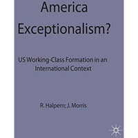 American Exceptionalism?: US Working-Class Formation in an International Context [Hardcover]