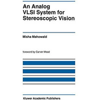 An Analog VLSI System for Stereoscopic Vision [Paperback]