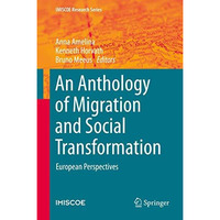 An Anthology of Migration and Social Transformation: European Perspectives [Hardcover]