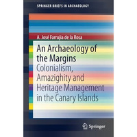 An Archaeology of the Margins: Colonialism, Amazighity and Heritage Management i [Paperback]