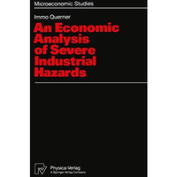 An Economic Analysis of Severe Industrial Hazards [Paperback]