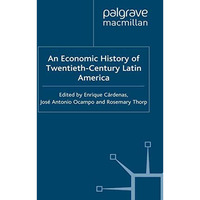 An Economic History of Twentieth-Century Latin America: Volume 3: Industrializat [Paperback]