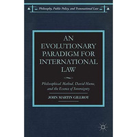 An Evolutionary Paradigm for International Law: Philosophical Method, David Hume [Hardcover]