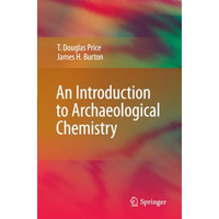 An Introduction to Archaeological Chemistry [Paperback]