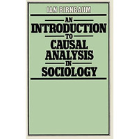 An Introduction to Causal Analysis in Sociology [Paperback]