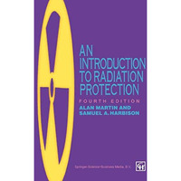 An Introduction to Radiation Protection [Paperback]