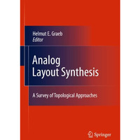 Analog Layout Synthesis: A Survey of Topological Approaches [Hardcover]