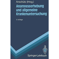 Anamneseerhebung und allgemeine Krankenuntersuchung [Paperback]