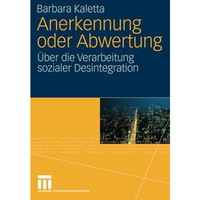 Anerkennung oder Abwertung: ?ber die Verarbeitung sozialer Desintegration [Paperback]