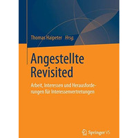 Angestellte Revisited: Arbeit, Interessen und Herausforderungen f?r Interessenve [Paperback]