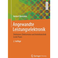 Angewandte Leistungselektronik: Drehstrom: Elektromotor und Antriebstechnik in d [Paperback]