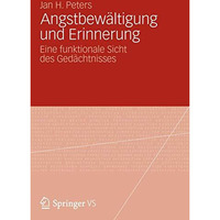 Angstbew?ltigung und Erinnerung: Eine funktionale Sicht des Ged?chtnisses [Paperback]