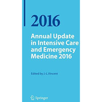 Annual Update in Intensive Care and Emergency Medicine 2016 [Paperback]