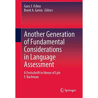 Another Generation of Fundamental Considerations in Language Assessment: A Fests [Hardcover]