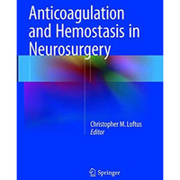 Anticoagulation and Hemostasis in Neurosurgery [Paperback]