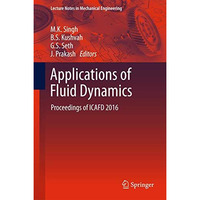 Applications of Fluid Dynamics: Proceedings of ICAFD 2016 [Hardcover]