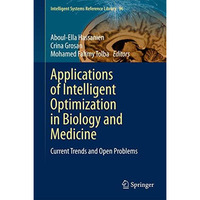 Applications of Intelligent Optimization in Biology and Medicine: Current Trends [Hardcover]