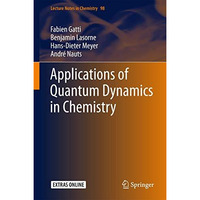 Applications of Quantum Dynamics in Chemistry [Hardcover]