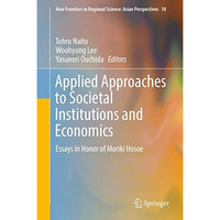 Applied Approaches to Societal Institutions and Economics: Essays in Honor of Mo [Hardcover]