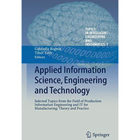 Applied Information Science, Engineering and Technology: Selected Topics from th [Hardcover]