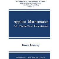 Applied Mathematics: An Intellectual Orientation [Paperback]