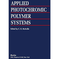 Applied Photochromic Polymer Systems [Paperback]