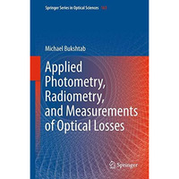 Applied Photometry, Radiometry, and Measurements of Optical Losses [Hardcover]