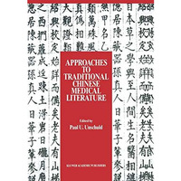 Approaches to Traditional Chinese Medical Literature: Proceedings of an Internat [Paperback]