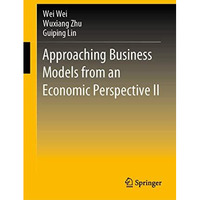 Approaching Business Models from an Economic Perspective II [Hardcover]