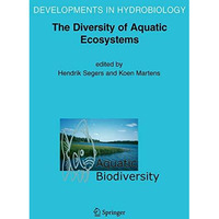 Aquatic Biodiversity II: The Diversity of Aquatic Ecosystems [Hardcover]