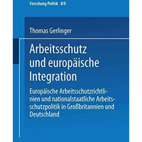 Arbeitsschutz und europ?ische Integration: Europ?ische Arbeitsschutzrichtlinien  [Paperback]