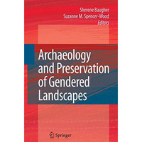 Archaeology and Preservation of Gendered Landscapes [Paperback]