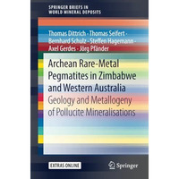 Archean Rare-Metal Pegmatites in Zimbabwe and Western Australia: Geology and Met [Paperback]