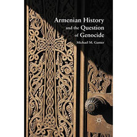 Armenian History and the Question of Genocide [Paperback]