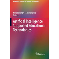 Artificial Intelligence Supported Educational Technologies [Paperback]