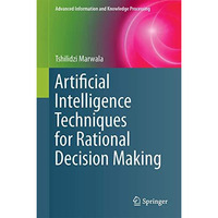 Artificial Intelligence Techniques for Rational Decision Making [Hardcover]