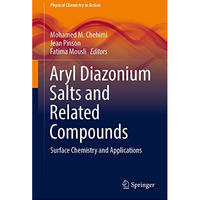 Aryl Diazonium Salts and Related Compounds: Surface Chemistry and Applications [Hardcover]