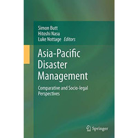 Asia-Pacific Disaster Management: Comparative and Socio-legal Perspectives [Paperback]