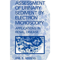 Assessment of Urinary Sediment by Electron Microscopy: Applications in Renal Dis [Paperback]