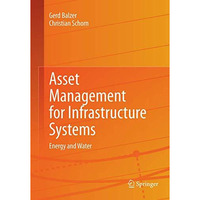 Asset Management for Infrastructure Systems: Energy and Water [Paperback]