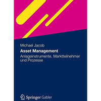 Asset Management: Anlageinstrumente, Marktteilnehmer und Prozesse [Hardcover]