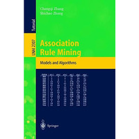 Association Rule Mining: Models and Algorithms [Paperback]