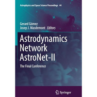 Astrodynamics Network AstroNet-II: The Final Conference [Paperback]