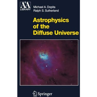 Astrophysics of the Diffuse Universe [Paperback]