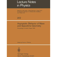 Asymptotic Behavior of Mass and Spacetime Geometry: Proceedings of the Conferenc [Paperback]