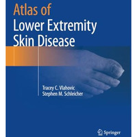 Atlas of Lower Extremity Skin Disease [Paperback]