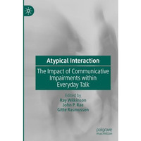 Atypical Interaction: The Impact of Communicative Impairments within Everyday Ta [Paperback]